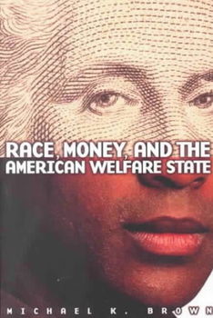 Race, Money, and the American Welfare Staterace 