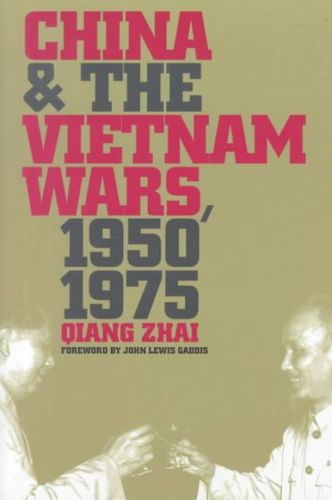 China and the Vietnam Wars, 1950-1975vietnam 