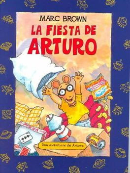 La fiesta de Arturo / Arthur's First Sleepoverfiesta 