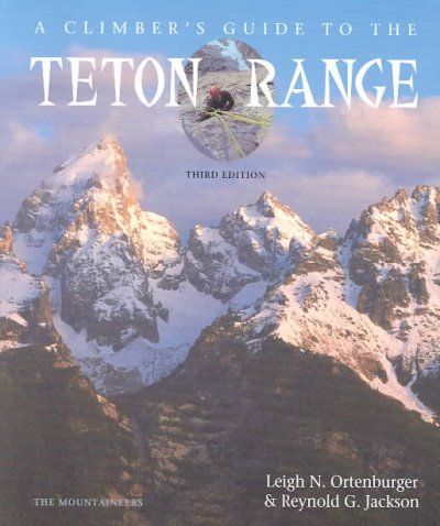A Climber's Guide to the Teton Rangeclimber 