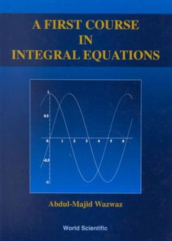 A First Course in Integral Equationscourse 