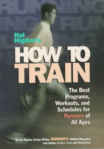 Hal Higdon's How to Trainhal 