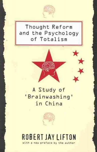 Thought Reform and the Psychology of Totalismthought 