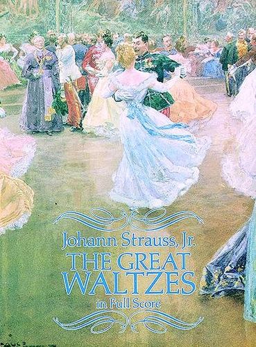 The Great Waltzes in Full Scorewaltzes 