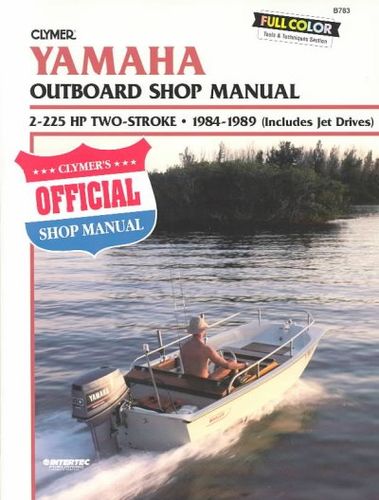 Clymer Yamaha Outboard Shop Manual, 2-225 Hp 2-Stroke, 1984-1989clymer 