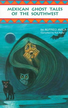 Mexican Ghost Tales of the Southwestmexican 