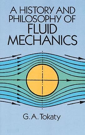 A History and Philosophy of Fluid Mechanicshistory 