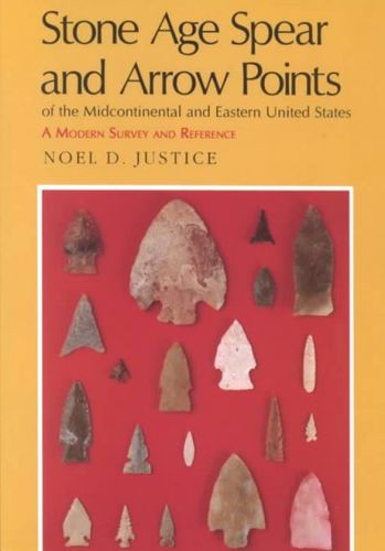 Stone Age Spear and Arrow Points of the Midcontinental and Eastern United Statesstone 