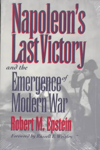 Napoleon's Last Victory and the Emergence of Modern Warnapoleon 