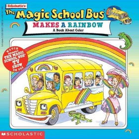 The Magic School Bus Makes a Rainbowmagic 