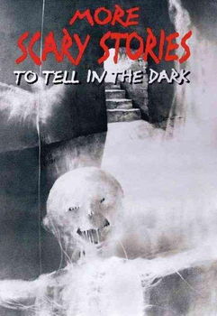 More Scary Stories to Tell in the Darkscary 