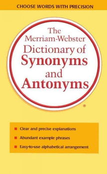 The Merriam-Webster Dictionary of Synonyms and Antonymsmerriam 