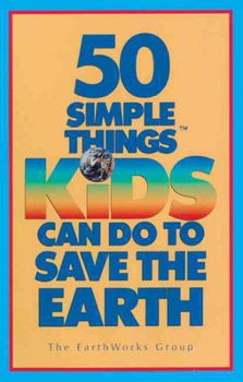 50 Simple Things Kids Can Do to Save the Earthsimple 