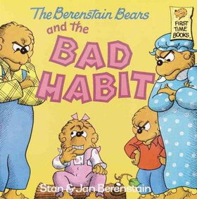 The Berenstain Bears and the Bad Habitberenstain 