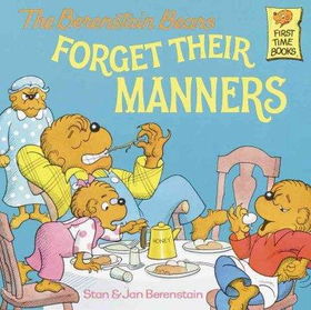 The Berenstain Bears Forget Their Mannersberenstain 