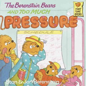 The Berenstain Bears and Too Much Pressureberenstain 