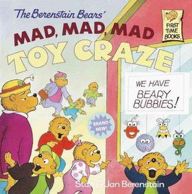 The Berenstain Bears Mad, Mad, Mad Toy Crazeberenstain 