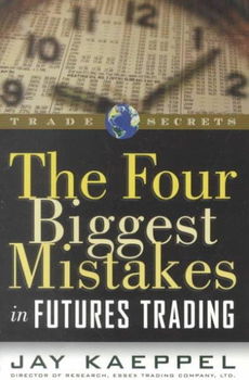The Four Biggest Mistakes in Futures Tradingfour 