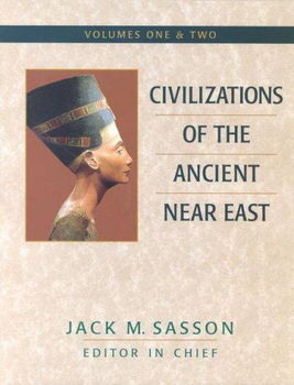 Civilizations of the Ancient Near East/4 Volumes Bound in 2 Bookscivilizations 