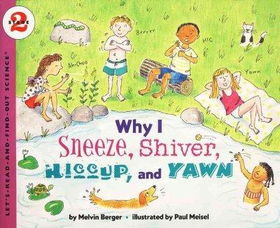 Why I Sneeze, Shiver, Hiccup, and Yawnsneeze 