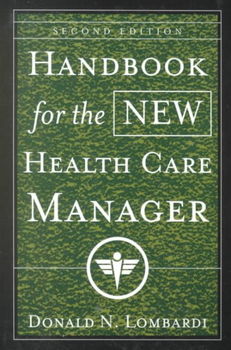 Handbook for the New Health Care Managerhandbook 