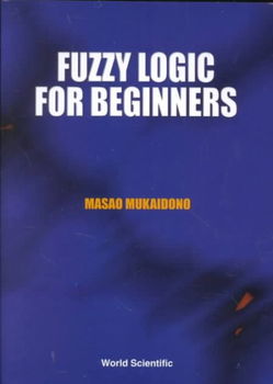 Fuzzy Logic for Beginnersfuzzy 