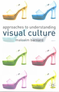 Approaches to Understanding Visual Cultureapproaches 