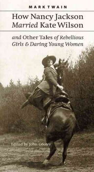 How Nancy Jackson Married Kate Wilson and Other Tales of Rebellious Girls and Daring Young Womennancy 