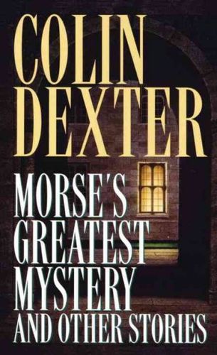 Morse's Greatest Mystery and Other Storiesmorse 