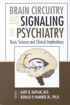 Brain Circuitry and Signaling in Psychiatrybrain 