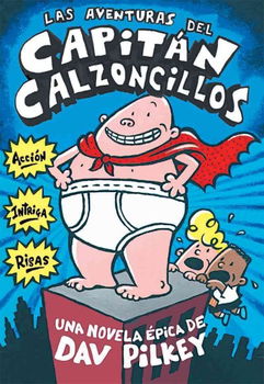 Aventuras del Capitan Calzoncillos/ Adventures of Captain Underpantsaventuras 