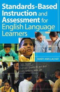 Standards-Based Instruction and Assessment for English Language Learnersstandards 