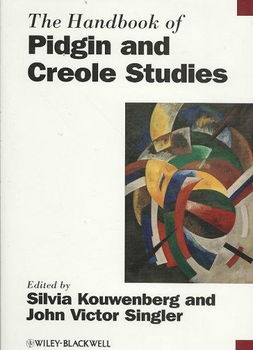 The Handbook of Pidgins and Creole Studieshandbook 