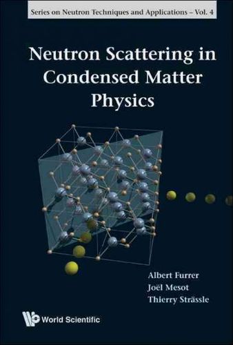 Neutron Scattering in Condensed Matter Physicsneutron 