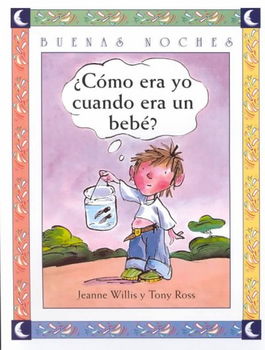Como era yo cuando era un bebe/ How was I When I was a Babycomo 