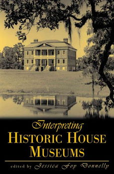 Interpreting Historic House Museumsinterpreting 