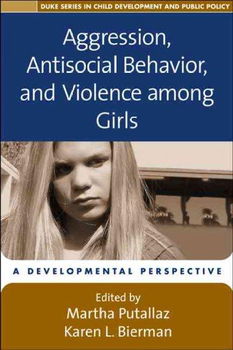 Aggression, Antisocial Behavior, and Violence Among Girlsaggression 