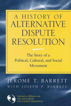 A History of Alternative Dispute Resolutionhistory 