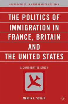 The Politics of Immigration in France, Britain, and the United Statespolitics 