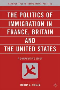 The Politics of Immigration in France, Britain, and the United Statespolitics 
