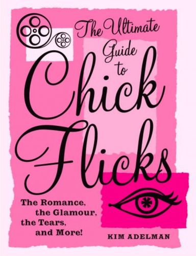 The Ultimate Guide To Chick Flicksultimate 