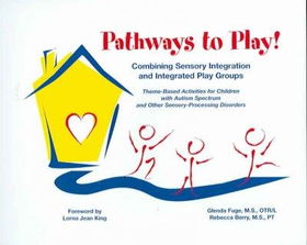 Pathways To Play! Combining Sensory Integration And Integrated Play Groupspathways 