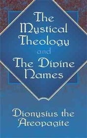 The Mystical Theology and The Divine Namesmystical 