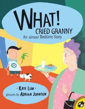 What! Cried Grannycried 