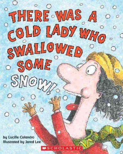 There Was A Cold Lady Who Swallowed Some Snow!there 