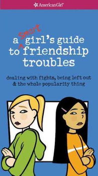 Smart Girl's Guide To Friendship Troublessmart 