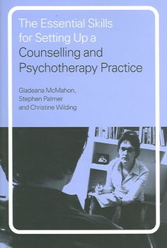 The Essential Skills For Setting Up A Counselling And Psychotherapy Practiceessential 