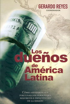 Los Duenos De America Latina / The Owners of Latin Americalos 