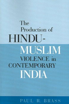 The Production Of Hindu-muslim Violence In Contemporary Indiaproduction 