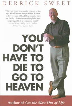 You Don't Have To Die To Go To Heavendon 
